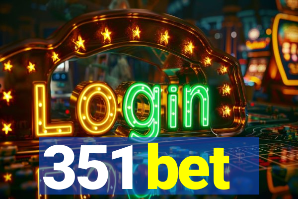 351 bet